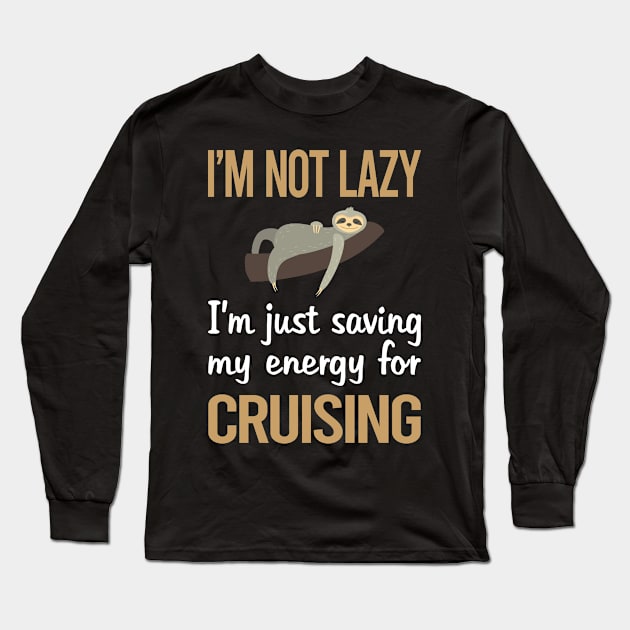 Saving Energy Cruising Cruise Long Sleeve T-Shirt by lainetexterbxe49